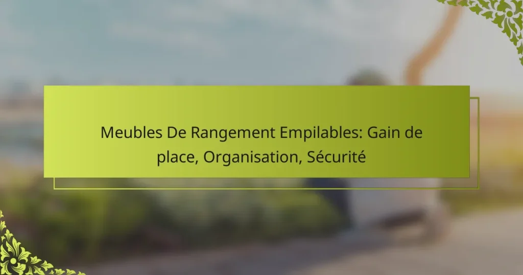Meubles De Rangement Empilables: Gain de place, Organisation, Sécurité
